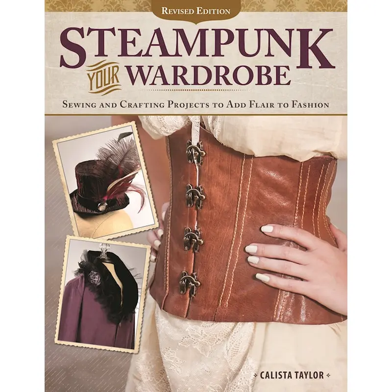 Steampunk Your Wardrobe, Revised Edition