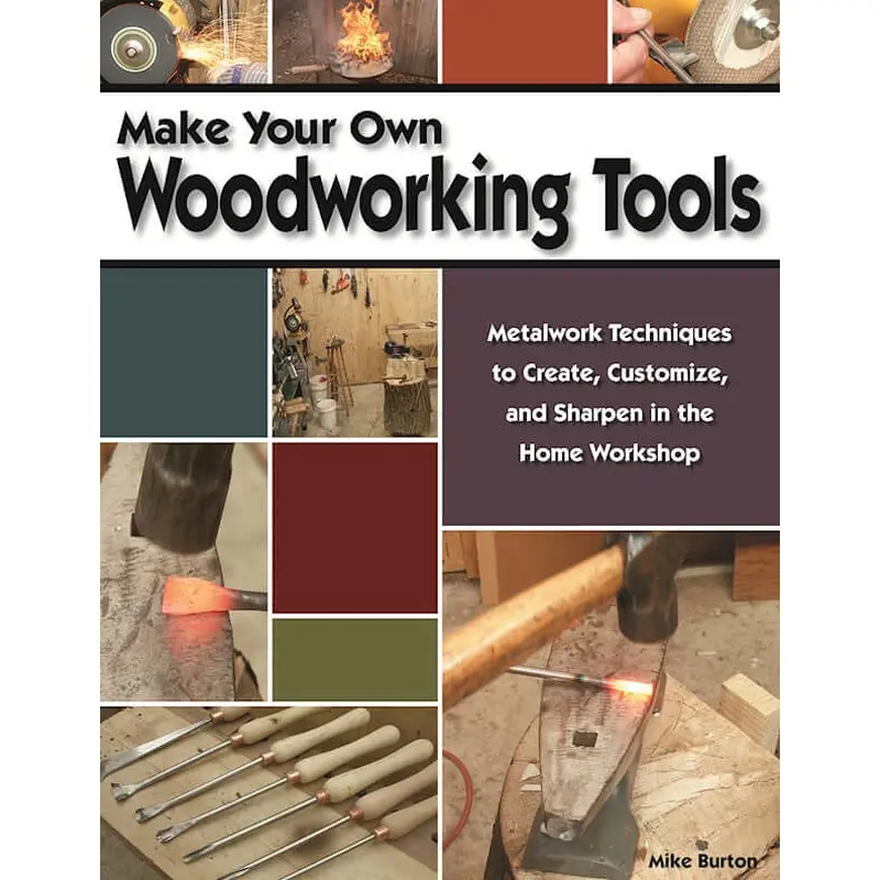 Make Your Own Woodworking Tools