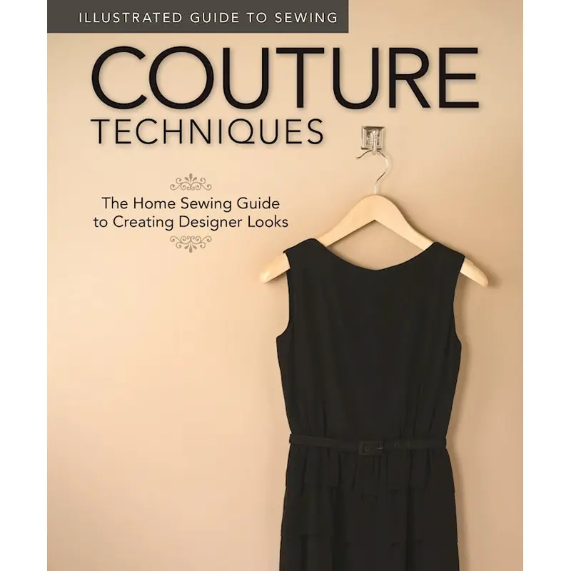 Illustrated Guide to Sewing: Couture Techniques