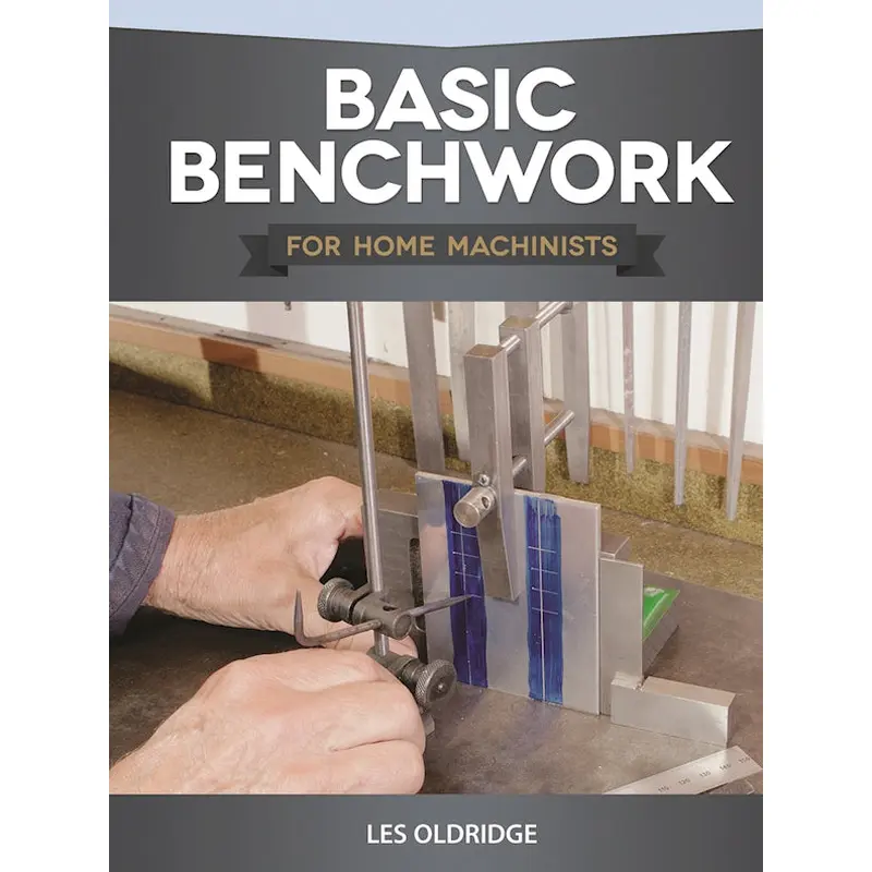 Basic Benchwork for Home Machinists